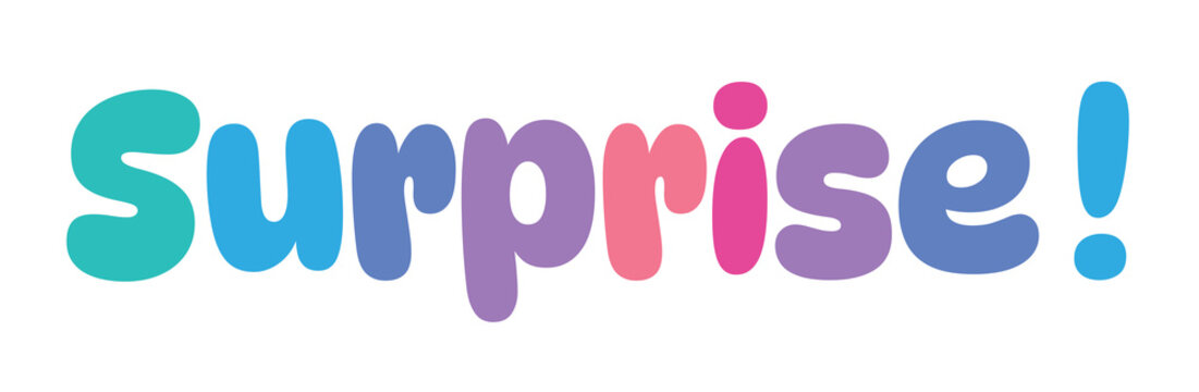 surprise,colorful lettering words in white background