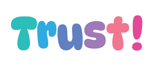 trust ,colorful lettering words in white background