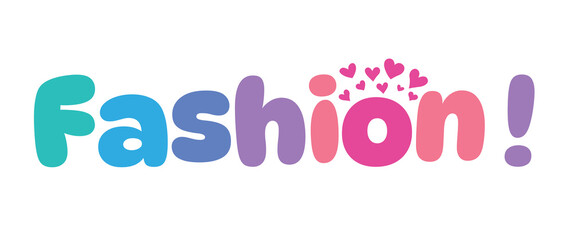 Fashion,colorful lettering words in white background
