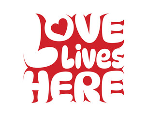 Obraz premium love lives here, lettering design illustration