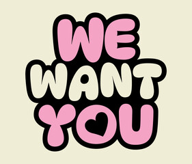We Want You, colorful lettering words