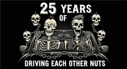 25 Years Driving Each Other Nuts: Skeletons in Car with Chains and Skulls