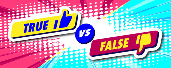 True vs false banner 3d style colorful halftone background. Fact checking or easy compare evidence. Concept illustration Vector 10 eps
