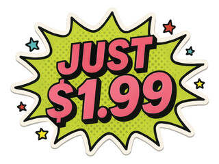 Fototapeta premium Green burst sticker with JUST $1.99 offer in bold comic style, vibrant retail promo on transparent background.