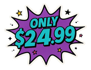 Purple burst sticker with ONLY $24.99 in retro comic style, vibrant retail promotion offer on transparent background.