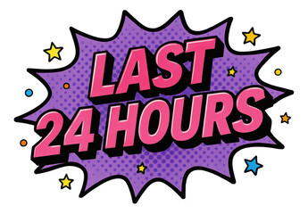 Purple burst sticker with LAST 24 HOURS in bold comic style, dynamic retail promotion on transparent background.