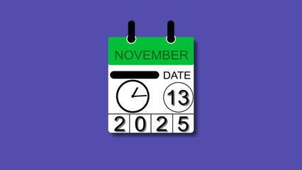November 13 date 2025 illustration . calendar animation on a black background. and stunning 4k illustration .