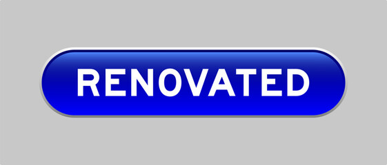 Blue color capsule shape button with word renovated on gray background