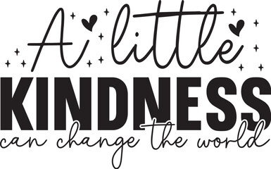 A Little Kindness Can Change the World Inspirational Quote Graphic
