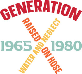 Generation X Raised on Water Hoses and Neglect, 1965-1980