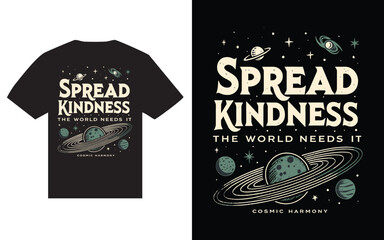 Spread kindness cosmic harmony t shirt design.