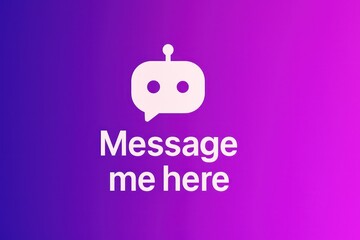The sleek and modern design of a chatbot icon, with a speech bubble and the words "Message me here" in a futuristic, tech-forward aesthetic. It evokes concepts of artificial intelligence.