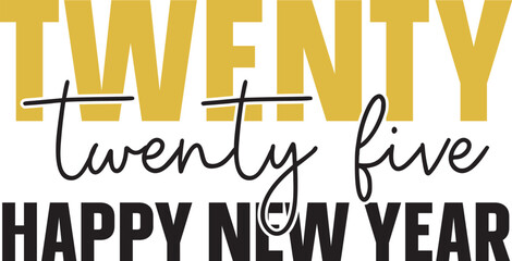 Happy New Year 2025 Celebrate Twenty-Five with Joy and Hope