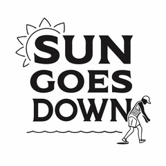 Sun Goes Down typography t-shirt design