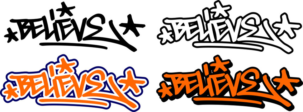 Graffiti tag vector of the word “BELIEVE” in bold street style with orange, black, and white. Features 4 style variations. Great for hip hop visuals, sticker use, and print media.
