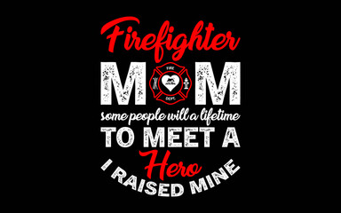 Firefighter Mom Firewoman Proud Moms Mother's Day Vintage t-shirt quotes svg design