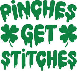 Pinches Get Stitches A Quirky St. Patrick's Day Design