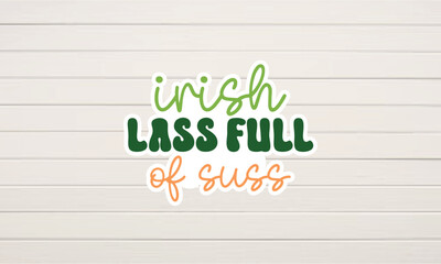 Irish Lass Full of Sass A Fun St. Patrick's Day Design