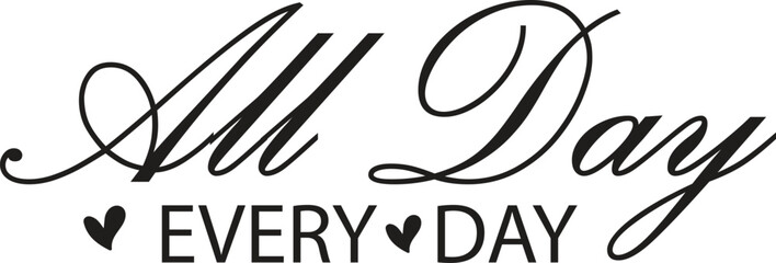 All Day Everyday Inspirational Typography Art Print