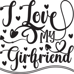I Love My Girlfriend Romantic Hand Lettered Design for Valentine's Day