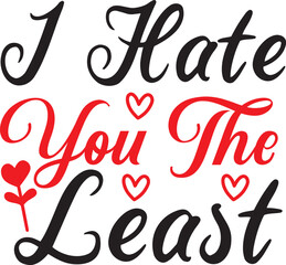 I Hate You The Least A Funny Valentine's Day Design