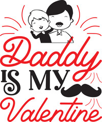 Daddy is My Valentine A Sweet Father's Day and Valentine's Day Design