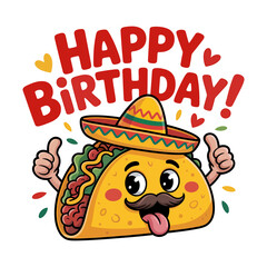 Happy Birthday Taco Cartoon Character Illustration - Mexican Food Fun