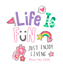 life is fun colorful slogan with cute icons for kids fashion print