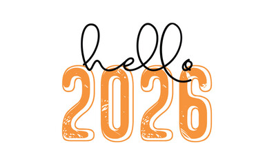 Hello 2026 happy new year Lettering vector illustration Text design templates
