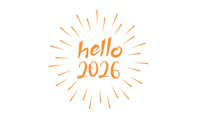 Hello 2026 happy new year Lettering vector illustration Text design templates
