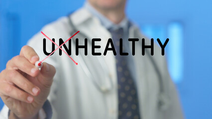 Doctor is crossing out the word unhealthy with a red cross, symbolizing a shift towards a healthy lifestyle, promoting wellness and disease prevention