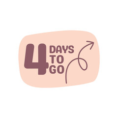 4 Days to go with arrow symbol sign countdown numbers sticker with transparent background