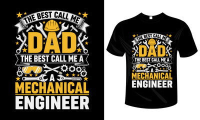 The Best Call Me Dad, The Rest Call Me Mechanical Engineer T-Shirt Design