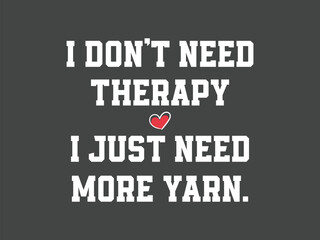 More yarn, less therapy tee perfect shirt for yarn addicts and crocheters