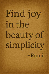 Simplicity is the quality of being clear and easy to understand.
It removes clutter and focuses on what truly matters in life.