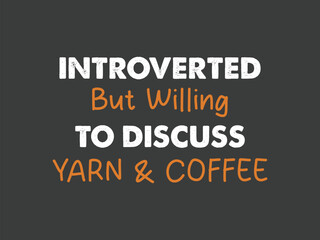 Yarn coffee and quiet vibes tee perfect for introverted crafters