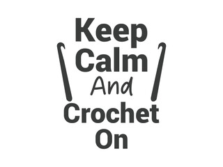 Keep calm and crochet on t shirt classic yarn lover gift for hookers