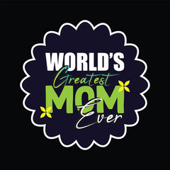 Art & Illustration, Bold, Beautiful, and Simply the Best – The World’s Greatest Mom!
