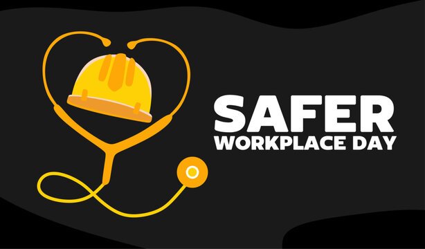 national safer workplace day for a safer workplace