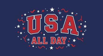 USA ALL DAY. Patriotic American slogan with stars and confetti. Red, white, and blue typography design for celebrations and national pride.