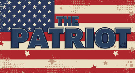 THE PATRIOT. Vintage American Flag Design with Patriotic Text. Retro USA Symbol for National Pride, Independence Day, and Celebrations.