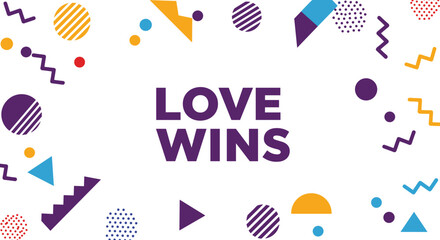 Obraz premium LOVE WINS. Memphis style design with colorful abstract geometric shapes. Positive message, celebration, pride, and equality concept.