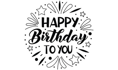 Happy birthday to you festive lettering design