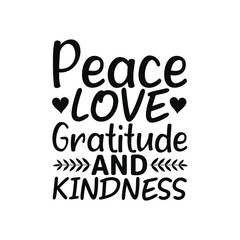 Peace Love Gratitude and Kindness Positive Vibes Design