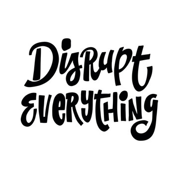 Naklejki Dynamic hand-drawn vector lettering “Disrupt Everything” for bold innovation themes, startup culture, creative change, and business disruption