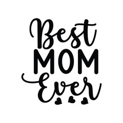 Best Mom Ever Inspirational Mother Quote