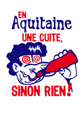 aquitaine cuite sinon rien alcool region France apero humour