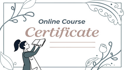 Online course certificate template with floral design elements and a woman holding a book illustration design