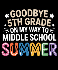 Goodbye 5th Grade On My Way To 6th Grade But First Summer