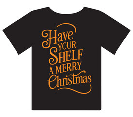  Have Yourself A Merry Christmas Holiday T-Shirt Design
